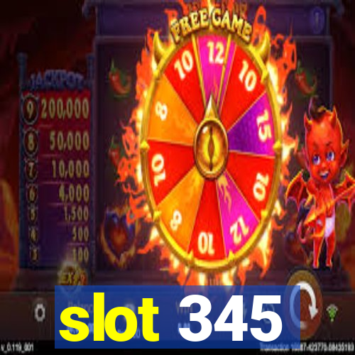 slot 345