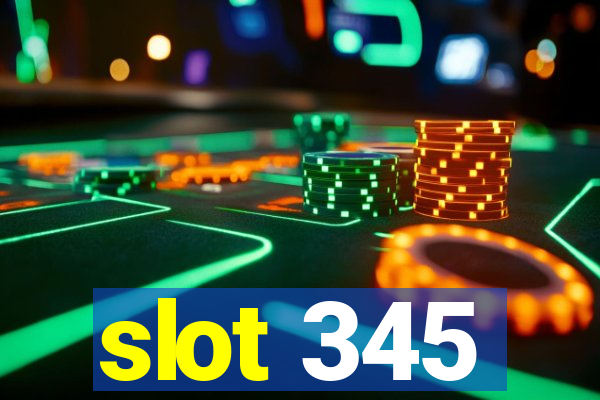 slot 345