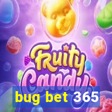 bug bet 365