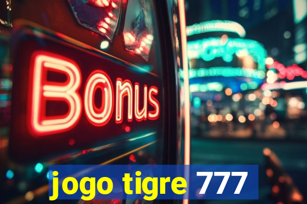 jogo tigre 777