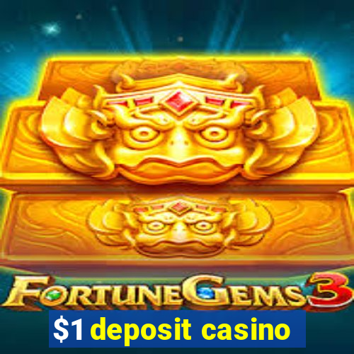 $1 deposit casino