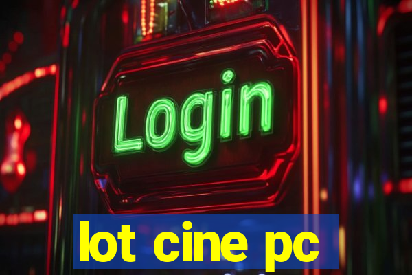 lot cine pc