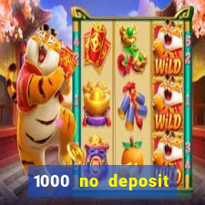 1000 no deposit bonus casino