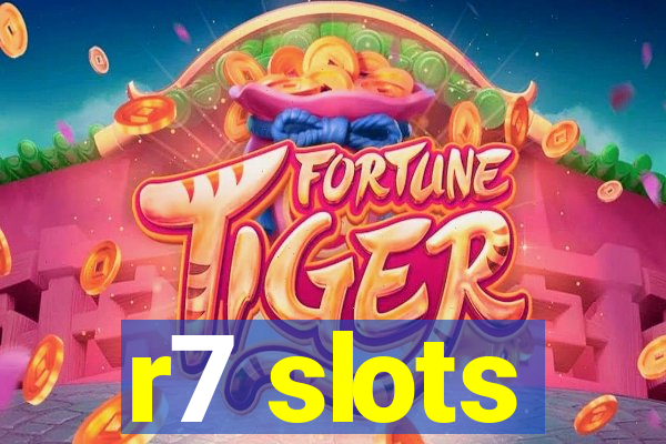 r7 slots