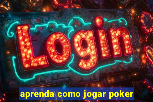 aprenda como jogar poker