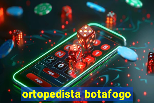 ortopedista botafogo