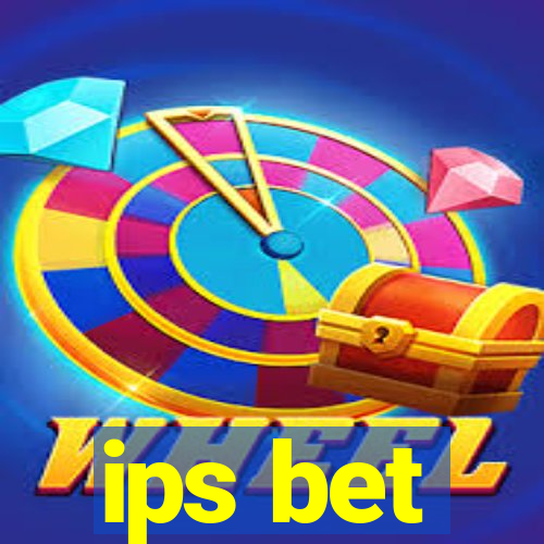 ips bet