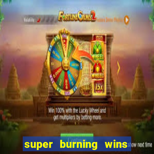 super burning wins classic 5 lines slot