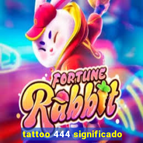 tattoo 444 significado