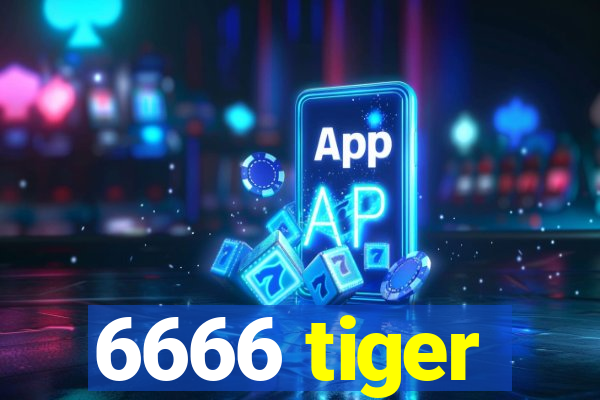 6666 tiger