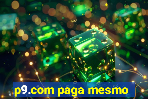 p9.com paga mesmo