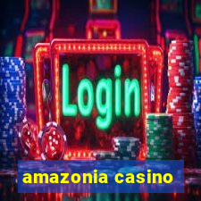 amazonia casino