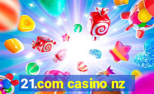 21.com casino nz