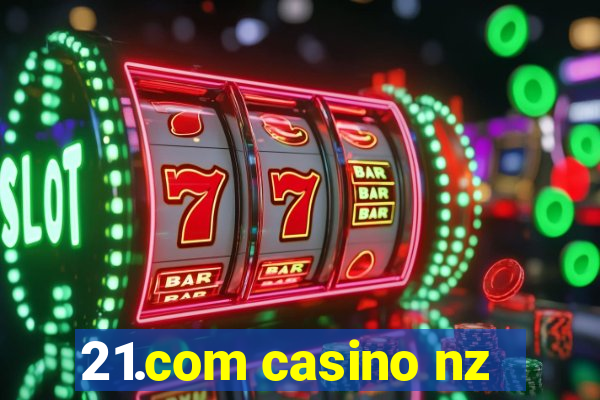 21.com casino nz