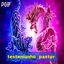 testemunho pastor hernane santos