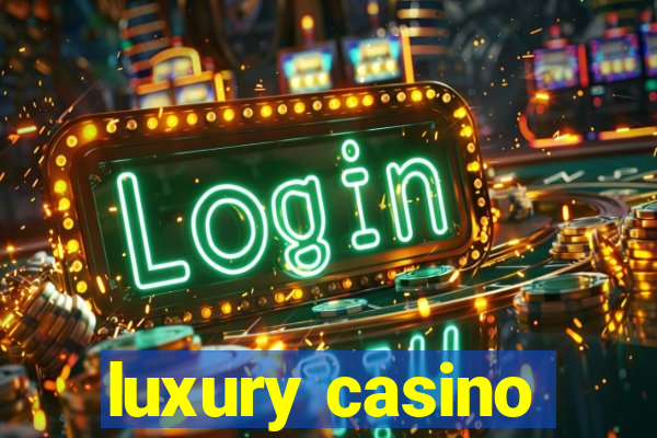 luxury casino