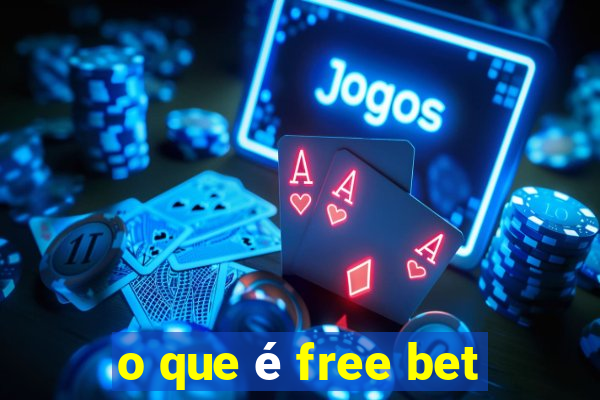 o que é free bet