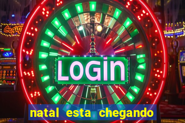 natal esta chegando plim plim