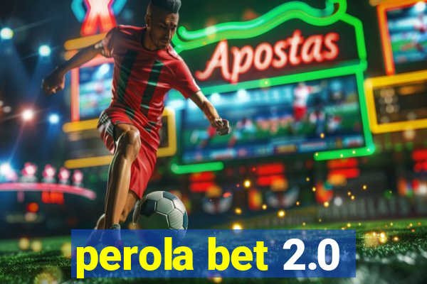 perola bet 2.0