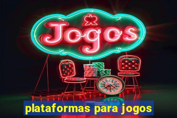 plataformas para jogos