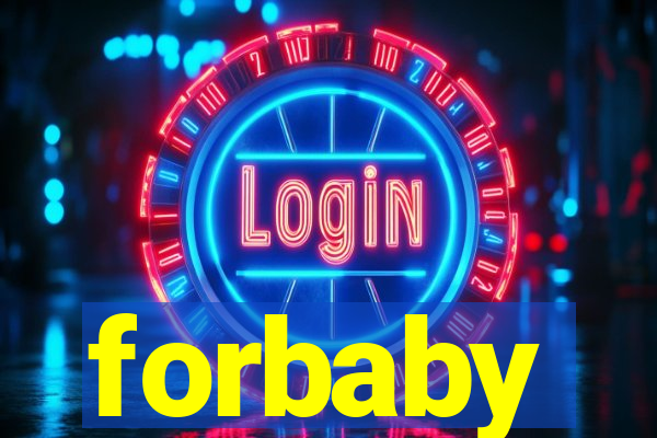 forbaby