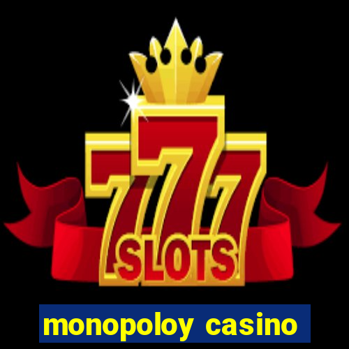 monopoloy casino