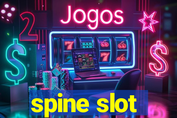 spine slot