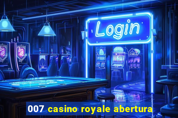 007 casino royale abertura