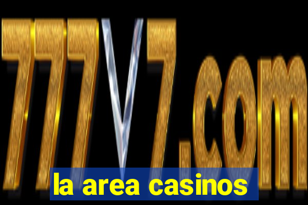 la area casinos