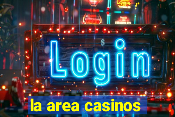 la area casinos