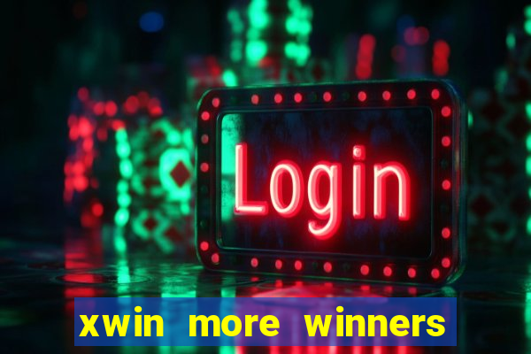 xwin more winners more fun