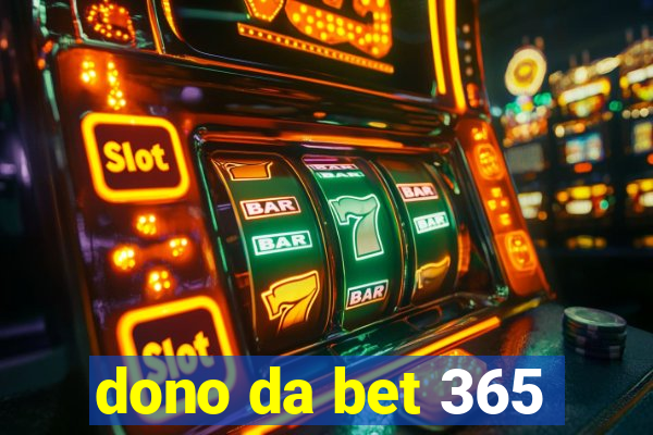 dono da bet 365