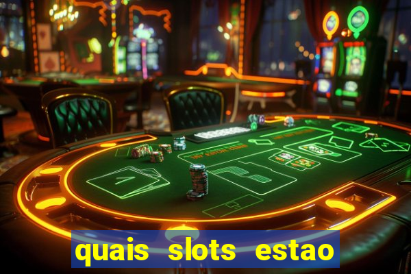 quais slots estao pagando agora