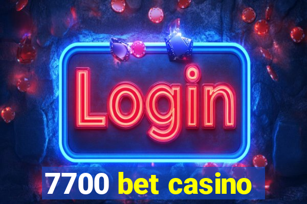 7700 bet casino