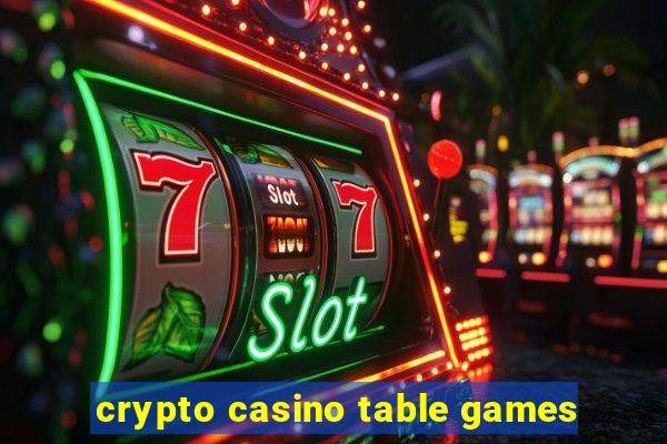 crypto casino table games