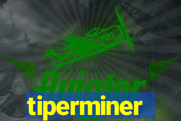 tiperminer