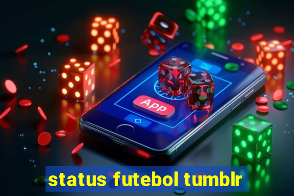 status futebol tumblr