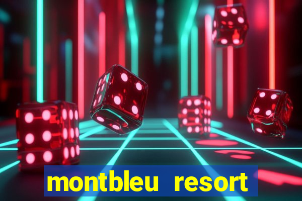 montbleu resort casino & spa