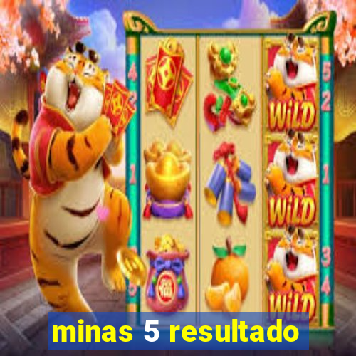 minas 5 resultado