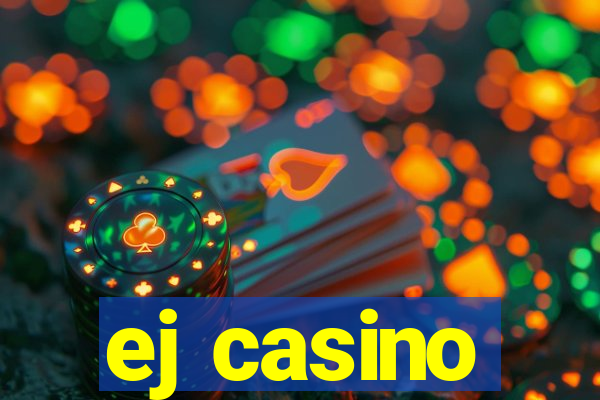 ej casino