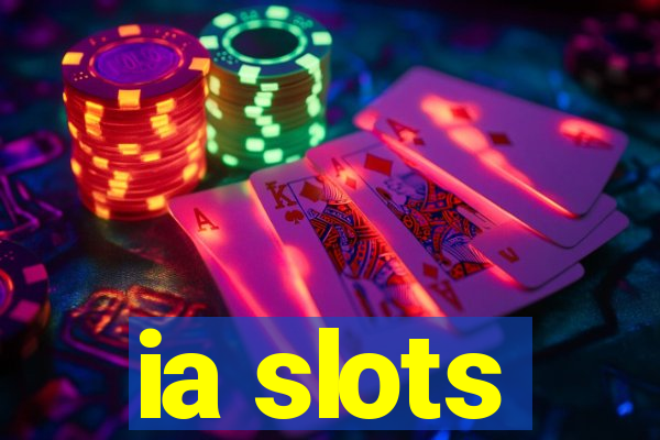 ia slots