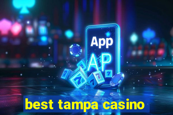 best tampa casino