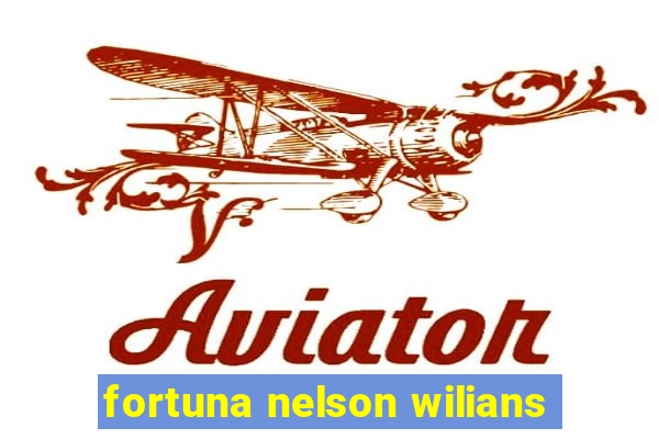 fortuna nelson wilians