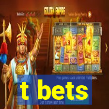 t bets