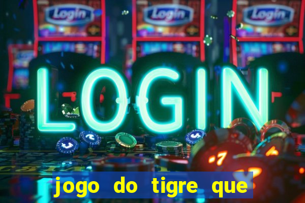 jogo do tigre que da b么nus no cadastro