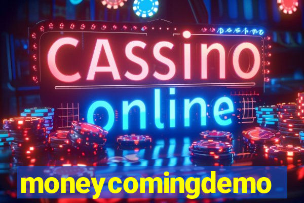 moneycomingdemo