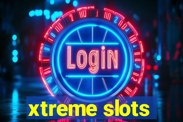 xtreme slots