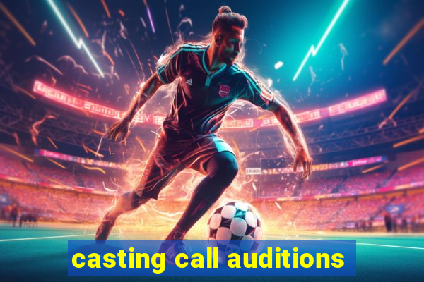 casting call auditions