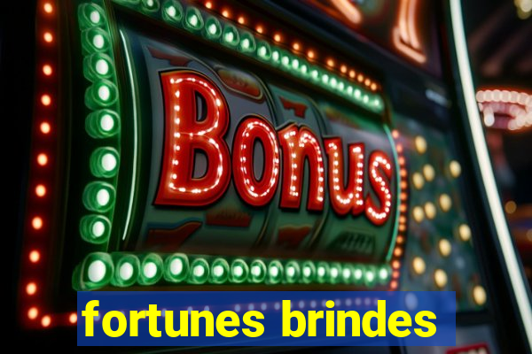 fortunes brindes