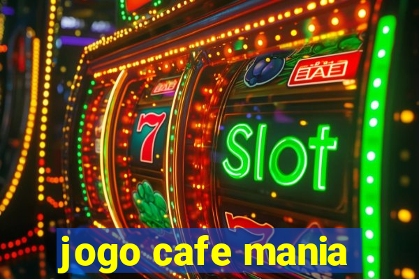 jogo cafe mania